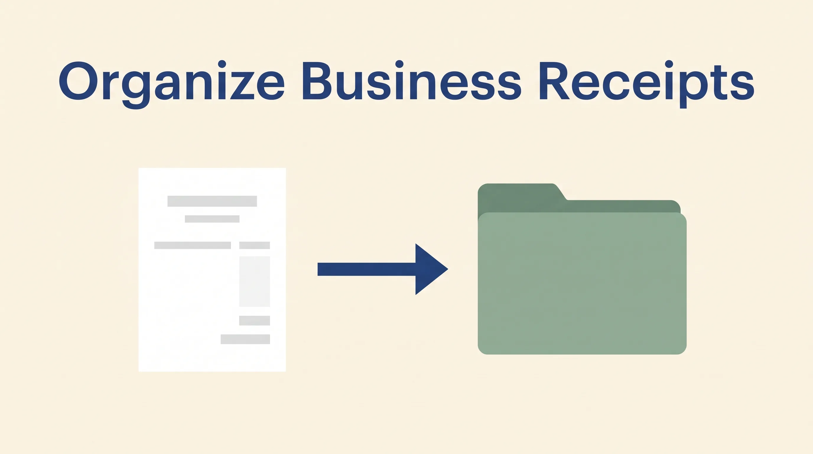 How to Organize Business Receipts: A Simple System